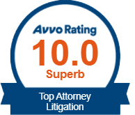 Avvo Rating 10.0 | Superb Top Attorney Litigation